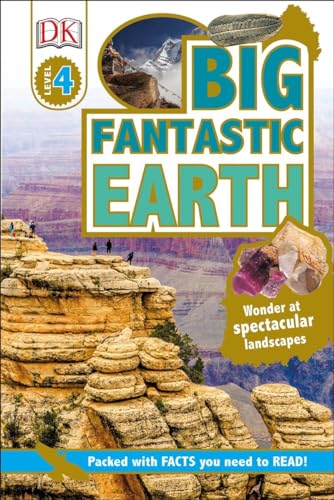 DK Readers L4: Big Fantastic Earth: Wonder at Spectacular Landscapes! (DK Readers Level 4)