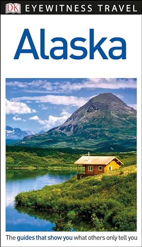 DK Eyewitness Alaska (Travel Guide)
