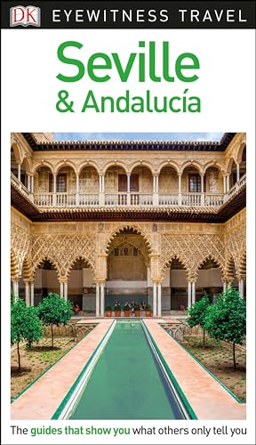 Dk Eyewitness Seville & Andalucia (Dk Eyewitness Travel Guide)