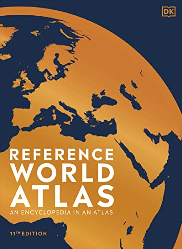 Reference World Atlas, Eleventh Edition: An Encyclopedia in an Atlas (DK Reference Atlases)