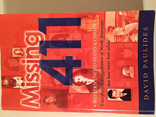 Missing 411-Western United States & Canada: Unexplained Disappearances of North Americans that have never been solved