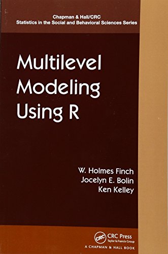 Multilevel Modeling Using R (Chapman & Hall/CRC Statistics in the Social and Behavioral Sciences)