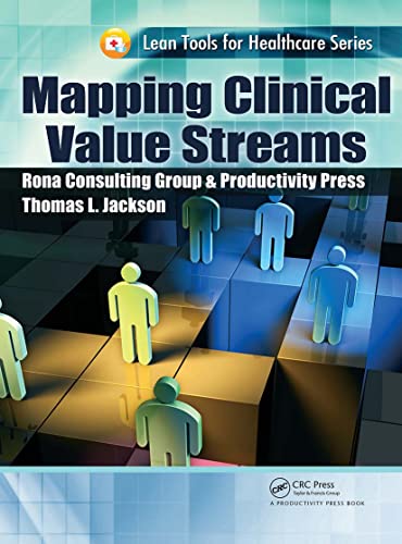 Mapping Clinical Value Streams (Lean Tools for Healthcare Series)
