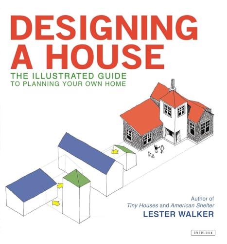 Designing a House: An Illustrated Guide to Planning Your Own Home