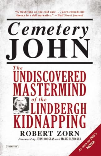 Cemetery John: The Undiscovered Mastermind of the Lindbergh Kidnapping