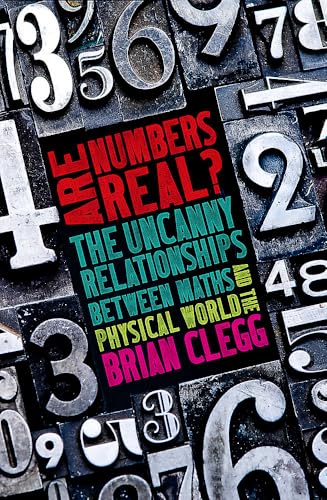 Are Numbers Real?: The Uncanny Relationships Between Maths and the Physical World