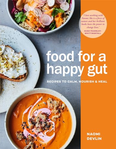 Food for a Happy Gut: Recipes to Calm, Nourish & Heal