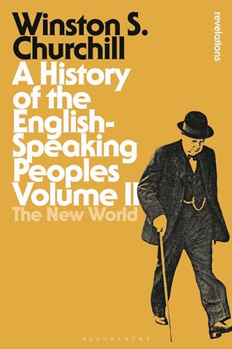 History of the English-Speaking Peoples Volume II, A: The New World (Bloomsbury Revelations)