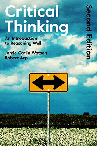 Critical Thinking: An Introduction to Reasoning Well