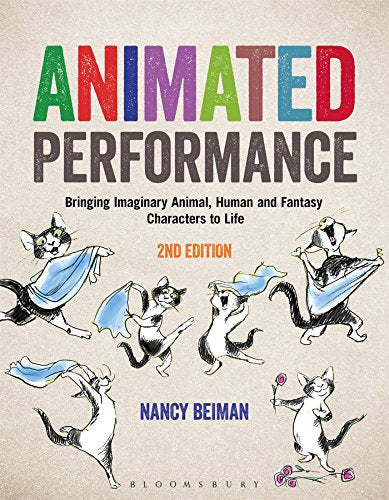 Animated Performance: Bringing Imaginary Animal, Human and Fantasy Characters to Life (Required Reading Range, 51)