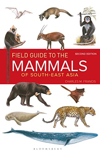 Field Guide to the Mammals of South-east Asia (2nd Edition) (Bloomsbury Naturalist)