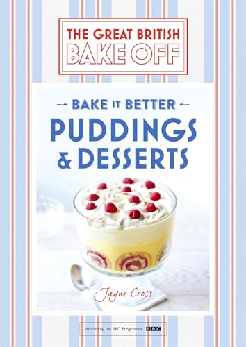 Great British Bake Off - Bake it Better (No.5): Puddings & Desserts