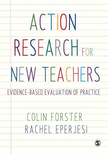 Action Research for New Teachers: Evidence-Based Evaluation of Practice