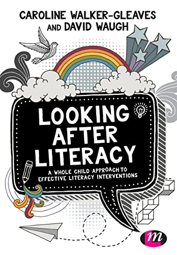 Looking After Literacy: A Whole Child Approach to Effective Literacy Interventions