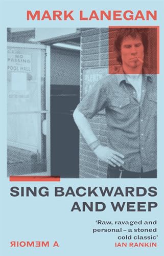 MARK LANEGAN SING BACKWARDS AND WEEP /ANGLAIS (WHITE RABBIT)