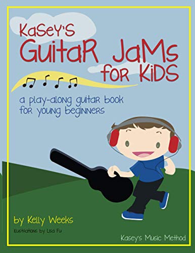 Kasey's Guitar Jams for Kids: A Play-Along Guitar Book for Young Beginners