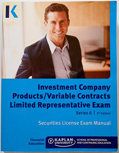 Kaplan Series 6 Securities License Exam Manual, Investment Company Products/Variable Contracts Limited Representative Exam, 9th Edition 2015