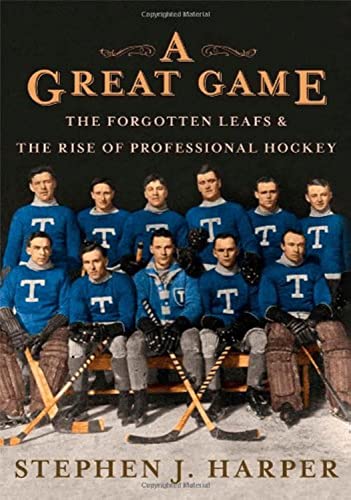 A Great Game: The Forgotten Leafs & the Rise of Professional Hockey