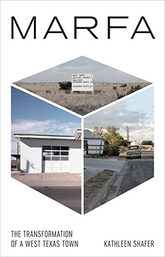 Marfa: The Transformation of a West Texas Town