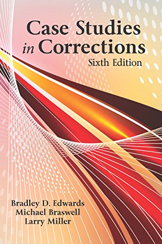 Case Studies in Corrections, Sixth Edition