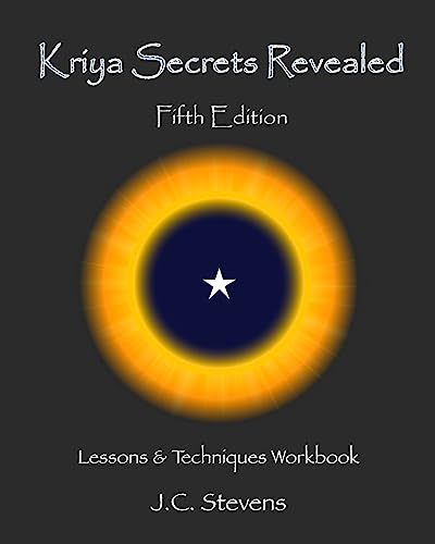 Kriya Secrets Revealed: Complete Lessons and Techniques