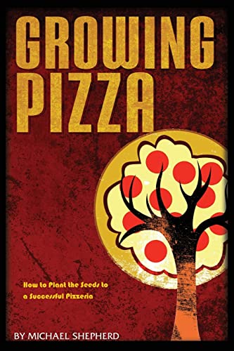 Growing Pizza: How to Plant the Seeds to a Successful Pizzeria