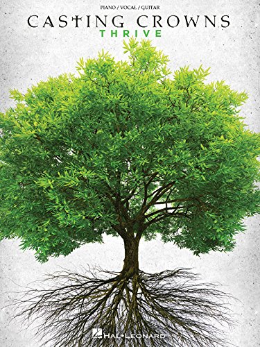 Casting Crowns - Thrive - Piano, Vocal and Guitar Chords