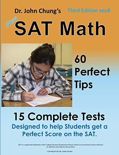 Dr. John Chung's SAT Math 3rd Edition: 60 Perfect Tips and 15 Complete Tests.