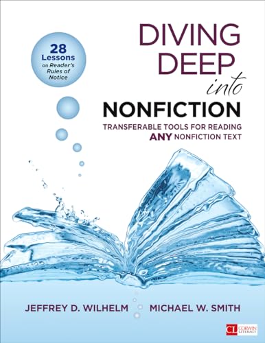 Diving Deep Into Nonfiction, Grades 6-12: Transferable Tools for Reading ANY Nonfiction Text (Corwin Literacy)