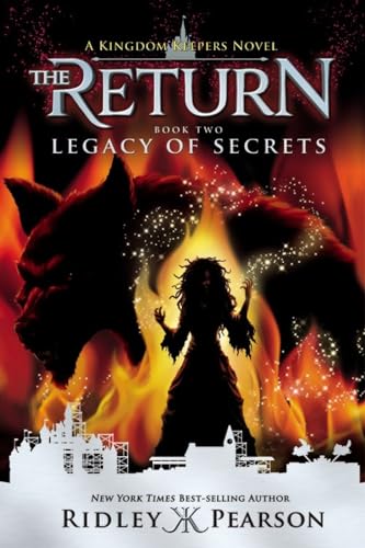 Kingdom Keepers: The Return Book Two Legacy of Secrets (Kingdom Keepers: The Return, Book Two)