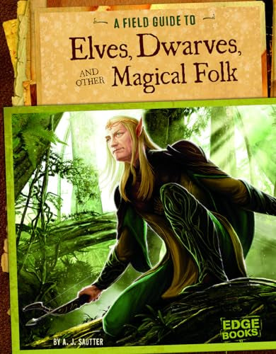 A Field Guide to Elves, Dwarves, and Other Magical Folk (Fantasy Field Guides)