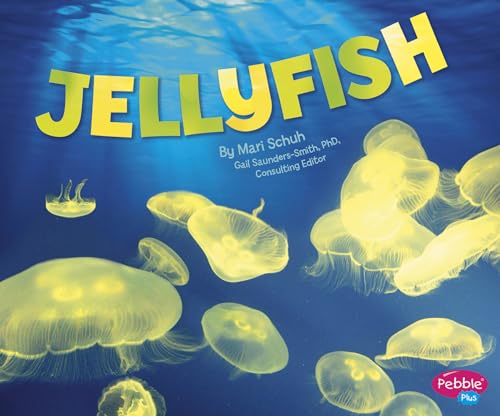 Jellyfish (Pebble Plus: Sea Life)
