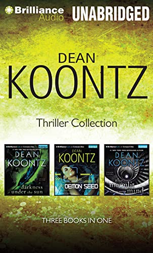 Dean Koontz Thriller Novella Collection: Darkness Under the Sun, Demon Seed, The Moonlit Mind