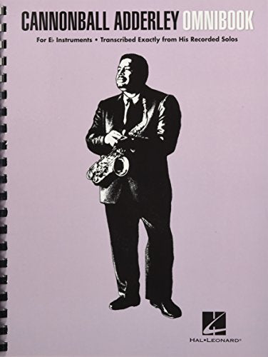 Cannonball Adderley Omnibook for E-Flat Instruments | 50 Transcribed Jazz Solos for Alto Saxophone & More | Advanced Bebop Improvisation & Jazz Study Book | Sheet Music for Eb Instruments