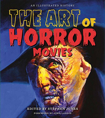 The Art of Horror Movies: An Illustrated History (Applause Books)