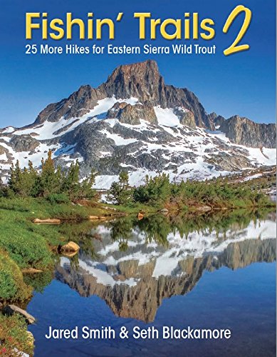 Fishin' Trails 2 - 25 More Hikes for Eastern Sierra Wild Trout