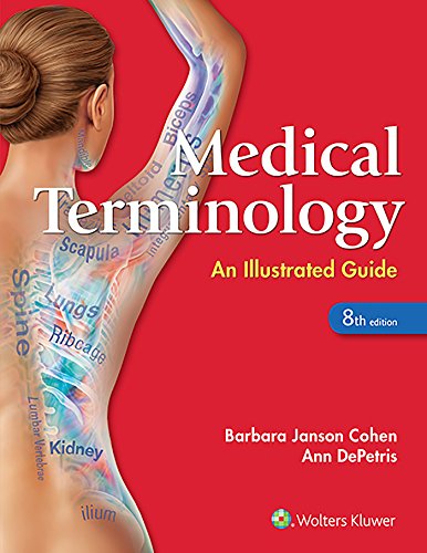 Medical Terminology: An Illustrated Guide: .