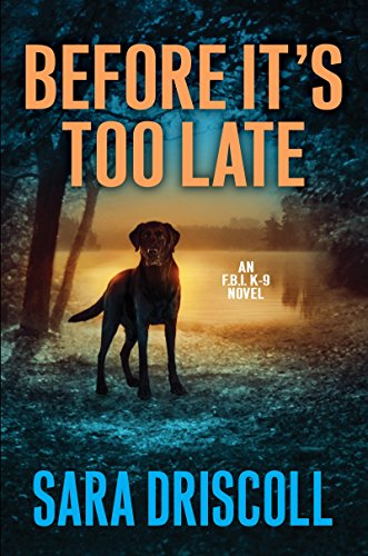 Before It's Too Late (An F.B.I. K-9 Novel)