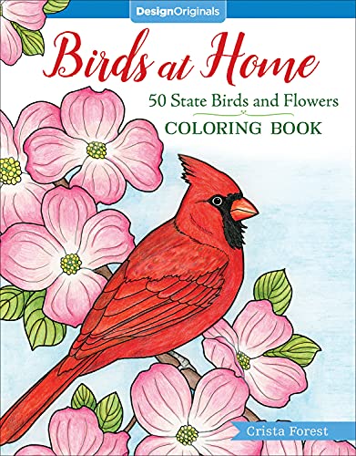 Birds at Home Coloring Book: 50 State Birds and Flowers (Design Originals) From Alabama's Camellia to Wyoming's Meadowlark with 24 Removable Cards, Common & Scientific Names, and 12 Inspiring Examples