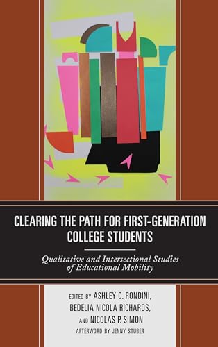 Clearing the Path for First-Generation College Students: Qualitative and Intersectional Studies of Educational Mobility