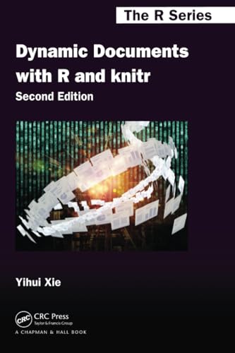 Dynamic Documents with R and knitr (Chapman & Hall/CRC The R Series)