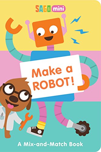 Make a Robot!: A Mix-and-Match Book (Sago Mini)