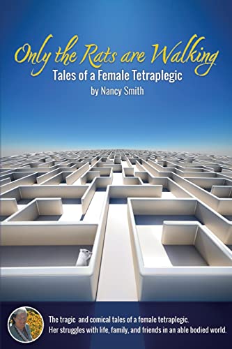 Only the Rats are Walking: Tales of a Female Tetraplegic