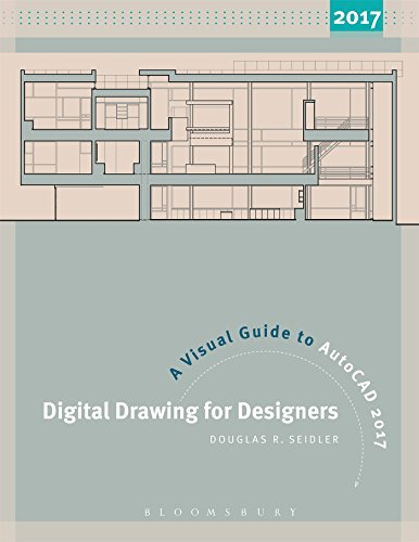 Digital Drawing for Designers: A Visual Guide to AutoCAD® 2017