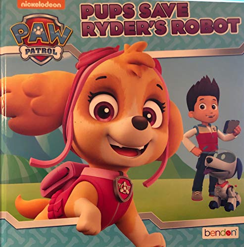 NICKELODEON PAW PATROL PUPS SAVE RYDER'S ROBOT HARDCOVER