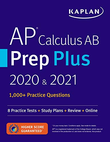 AP Calculus AB Prep Plus 2020 & 2021: 8 Practice Tests + Study Plans + Review + Online (Kaplan Test Prep)