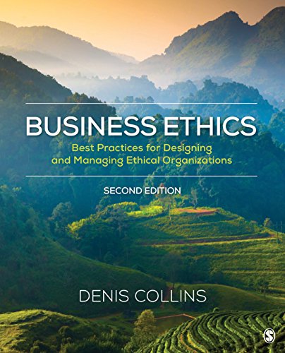 Business Ethics: Best Practices for Designing and Managing Ethical Organizations