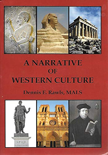 A NARRATIVE OF WESTERN CULTURE- DENNIS E RAWLS, MALS