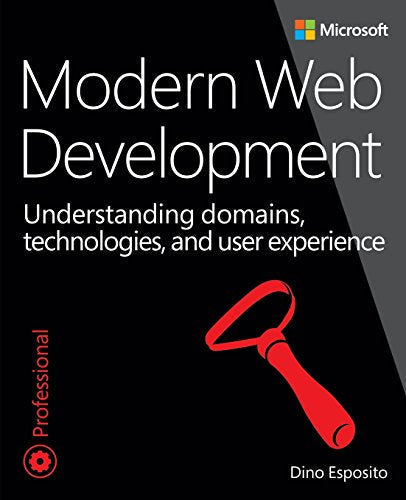 Modern Web Development: Understanding domains, technologies, and user experience (Developer Reference)