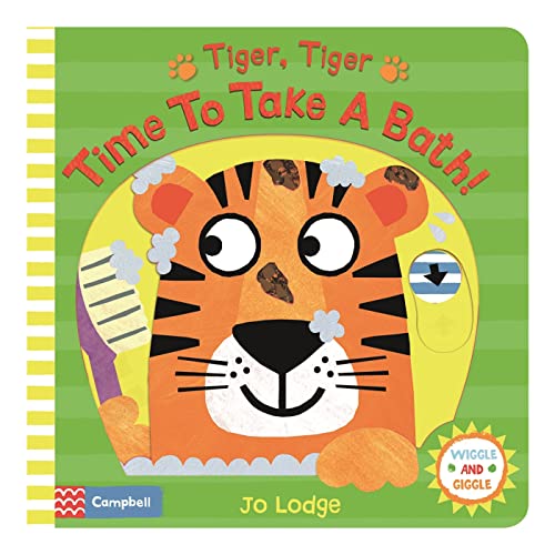 Tiger  Tiger  Time to Take a Bath! (Wiggle and Giggle)